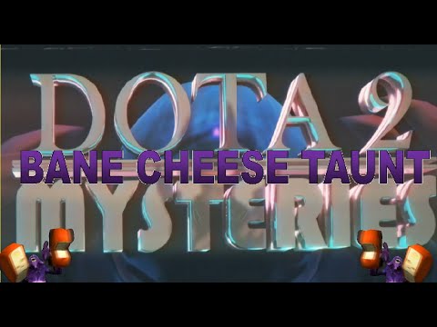DOTA 2 MYSTERIES: THE BANE CHEESE TAUNT
