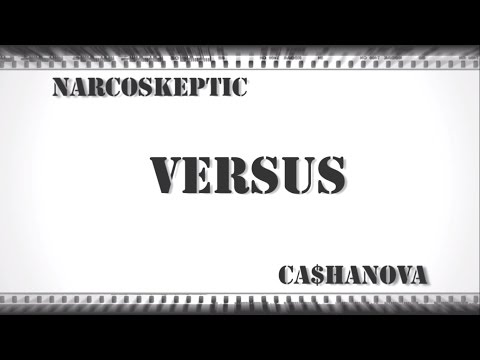 Cashanova vs Narcoskeptic