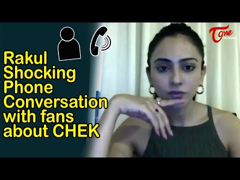 Rakul Preet Singh Shocking Phone Conversation with fans about Chek Movie | TeluguOne Cinema