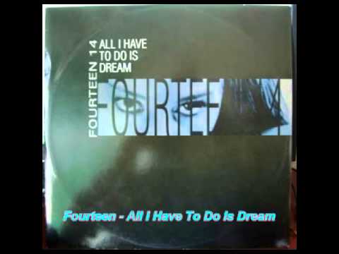 Fourteen 14 - All I Have To Do Is Dream (Day Dreamer Radio)