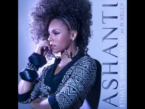 Ashanti ft R Kelly - That's What We Do (Audio)