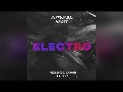 Mixupload.com Presents: Outwork feat. Mr. Gee - Elektro (Andrienko & Sladkoff Remix)