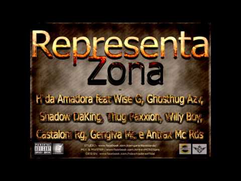 REPRESENTA ZONA - H, Wise, Ghosthug, Shadow, Thug Paxion, Willy Boy, Castaloni, Gengiva e Antrax Mc