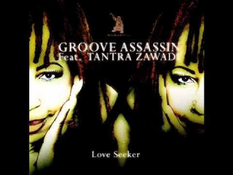 GROOVE ASSASSIN Ft. TANTRA ZAWADI "Love Seeker"