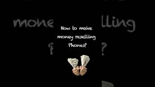 HOW TO BUY/SELL PHONES AND MAKE MONEY? Step by Step Guide #Shorts