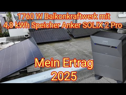 Gesamt-Ertrag 2025: Mein 1760 W Balkonkraftwerk mit Speicher Anker Solix Solarbank 2 Pro mit 4,8 kWh