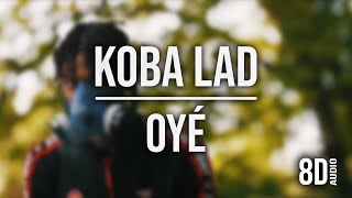 Koba LaD - Oyé  (8D AUDIO) 🎧