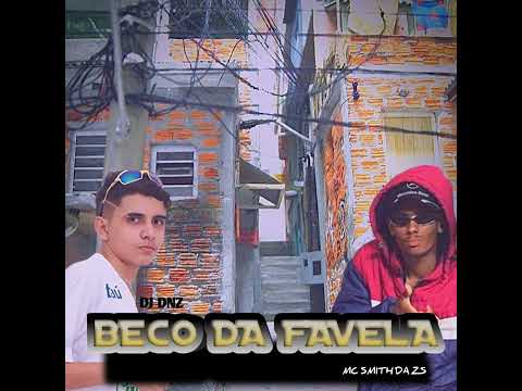 Beco Da Favela MC SMITH DA ZS, DJ DNZ,Nathan ZL