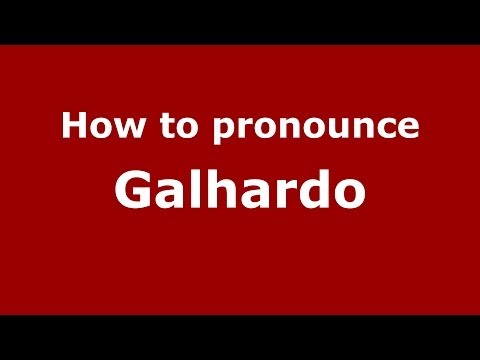 How to pronounce Galhardo (Brazilian Portuguese/São Paulo, Brazil) - PronounceNames.com