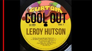 Leroy Hutson - Cool Out