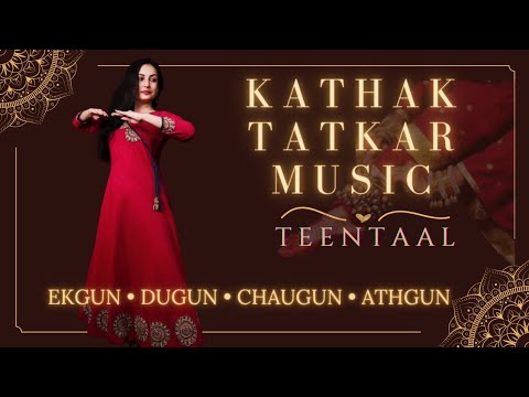 Music for Tatkar/Footwork Practice | Teentaal Kathak | Ekgun Dugun Chaugun Athgun & Tihai