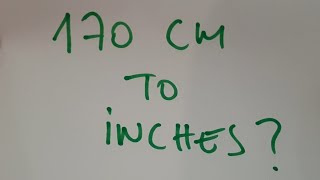 170 cm to inches
