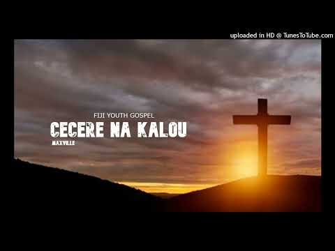 CECERE NA KALOU - FIJI YOUTH GOSPEL X DJ MAXVILLE