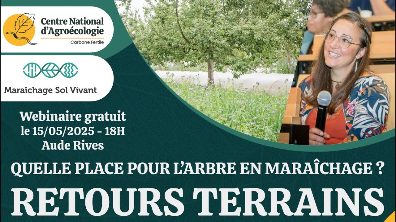 QUELLE PLACE POUR L’ARBRE EN MARAÎCHAGE ? RETOURS TERRAINS avec Aude Rives - CNA