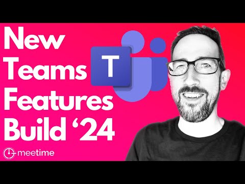 Microsoft Build 2024: Latest Teams Features Unveiled Microsoft Build 2024: Latest Teams Features Unveiled