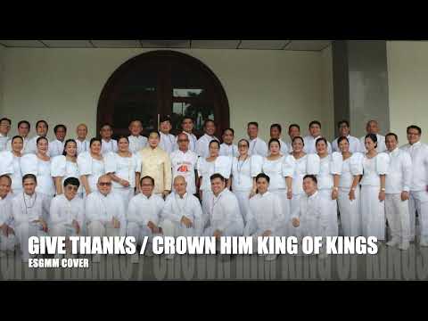 Give Thanks / Crown Him King of Kings - ESGMM Cover