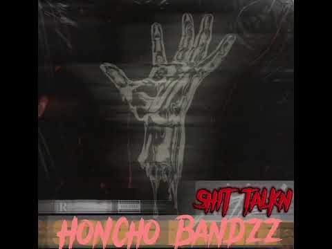 HonchoBandz-ShitTalkn