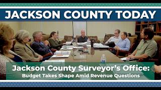 CLOSEUP: Jackson County Surveyor’s Office Budget Takes Shape Amid Revenue Questions