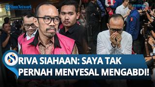 Divonis 9 Tahun Bui di Kasus Korupsi Minyak, Riva: Saya Tak Pernah Menyesal Mengabdi!