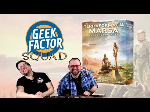 Geek Factor Squad - Recenzja gry TERRAFORMACJA MARSA: EKSPEDYCJA ARES