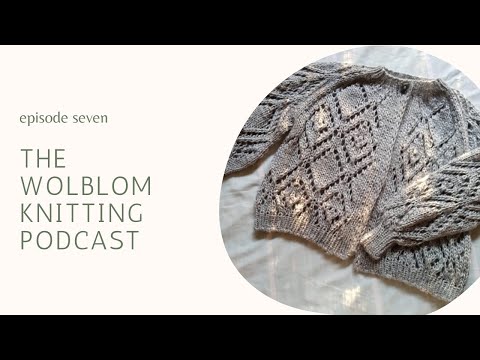 The Wolblom Knitting Podcast | Episode 7 | One more summer top before winter and a lot of socks