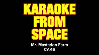 CAKE • Mr. Mastadon Farm • [Karaoke From Space] [Karaoke] [Instrumental Lyrics]