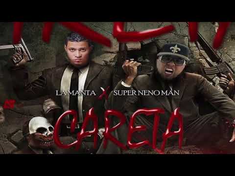 La Manta Ft  Neno Man   Careta Nuevo 2018