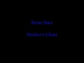 Stone Sour - Mother's Ghost. 