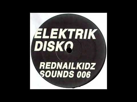 Rednail Kidz - Elektrik Disko (Edited) (1995)