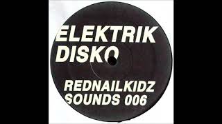 Rednail Kidz - Elektrik Disko (Edited) (1995)