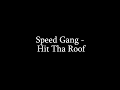 Hit the roof текст. Hit the roof speed gang. Speed gang hit the roof перевод на русском. Hit the roof speed the gang. Speed gang фото.