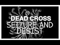 Dead Cross - Seizure and Desist (LYRIC VIDEO)