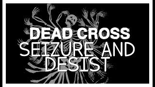 Dead Cross - Seizure and Desist (LYRIC VIDEO)