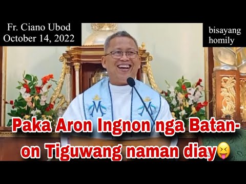 October 14, 2022 Paka Aron Ingnon nga Batan-on Tiguwang Naman Diay To 😂 | Fr Ciano Ubod