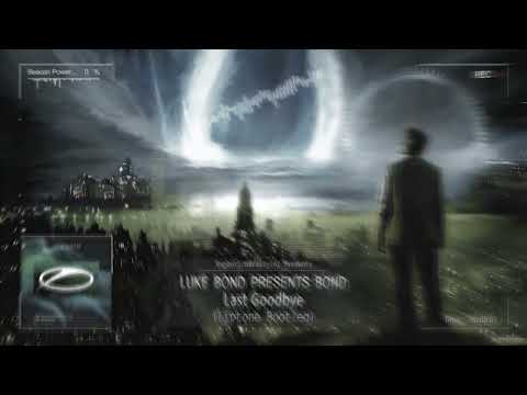 Luke Bond Presents BOND - Last Goodbye (Liptone Bootleg) [Free Release]