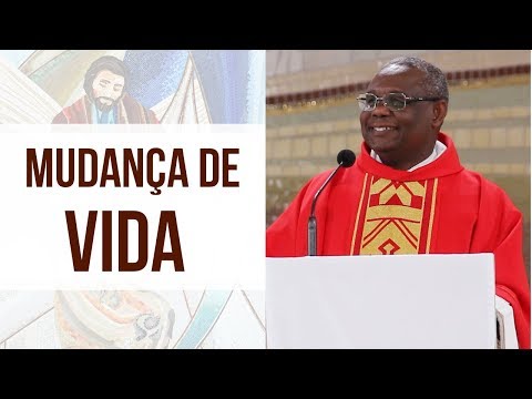 Mudança de Vida - Padre José Augusto  (21/09/18)