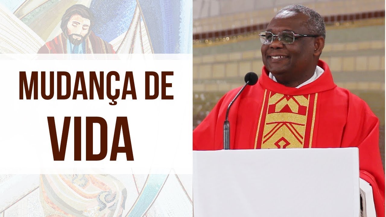 Mudança de Vida - Padre José Augusto  (21/09/18)