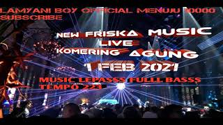Download lagu MUSIC LEPASSS FULLL BASSS TEMPO 223 NEW FRISKA MUSIC LIVE KOMERING AGUNG BERSAMA ARR BUNG ENGGAL mp3