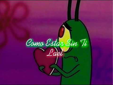 Como Estar Sin Ti | Lael🌹(Letra)