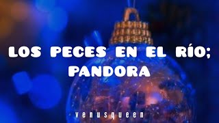 Pandora - Los peces en el rio [Letra]