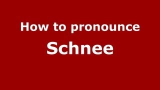 How to pronounce Schnee