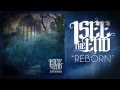 I See The End - Reborn ft. Andy from A Plea For ...