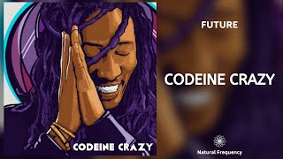 Future - Codeine Crazy (432Hz)