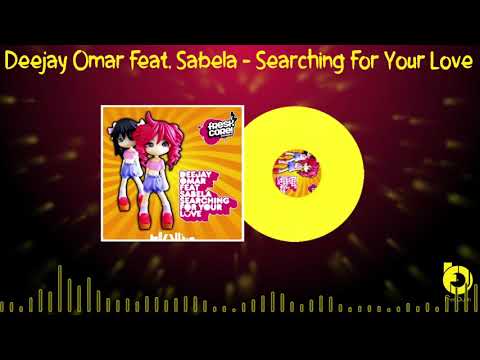 Deejay Omar Feat. Sabela - Searching For Your Love 2007