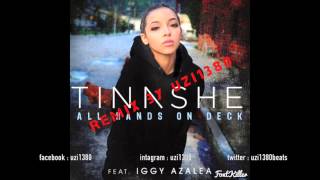 All hands on deck Remix by uzi1380 - Tinashe ft Iggy Azalea