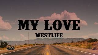 Download lagu Westlife - My Love (Lyrics) mp3