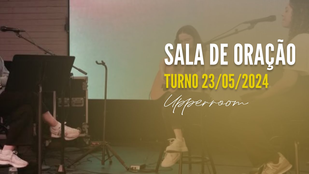 Laura Souguellis - Sala de oração 23/05/24 (Turno Completo) |  UPPERROOM