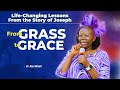 FROM GRASS TO GRACE Life Changing Lessons From The Story Of Joseph Dr Rose Misati