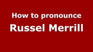 How to pronounce Russel Merrill