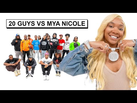 20 GUYS VS 1 YOUTUBER: MYA NICOLE